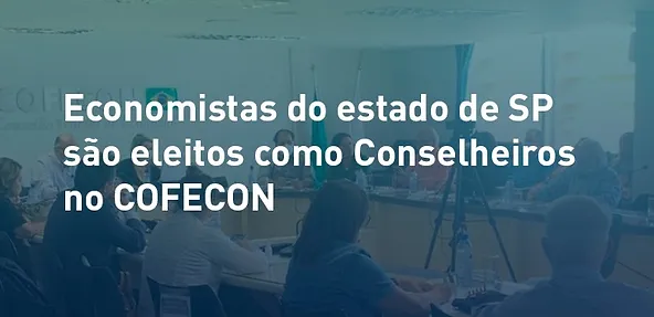 Economistas do estado de São Paulo são eleitos como conselheiros do COFECON