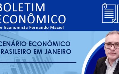 Cenário Econômico Brasileiro em Janeiro – Por Economista Fernando Maciel