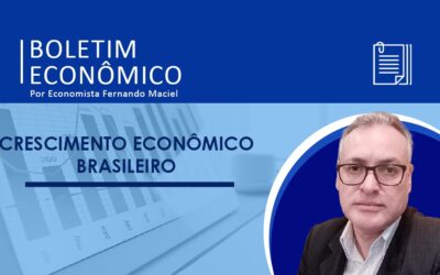 Boletim Econômico Por Economista Fernando Maciel – Crescimento Econômico Brasileiro