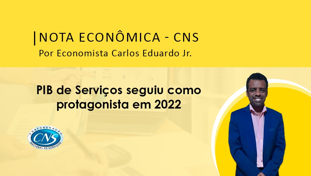 Nota Econômica Por Economista Carlos Eduardo Jr – PIB de Serviços seguiu como protagonista em 2022