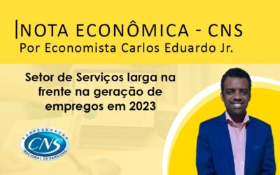 Nota Econômica Por Economista Carlos Eduardo Jr –  Setor de Serviços larga na frente na geração de empregos em 2023