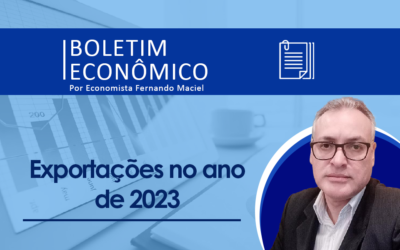 Boletim Econômico por Fernando Maciel – Exportações no ano de 2023