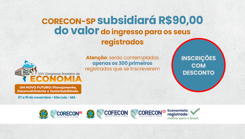 Corecon-SP subsidiará 90,00 do valor do ingresso do Congresso Brasileiro de Economia para os seus registrados e que estão em dia com suas anuidades