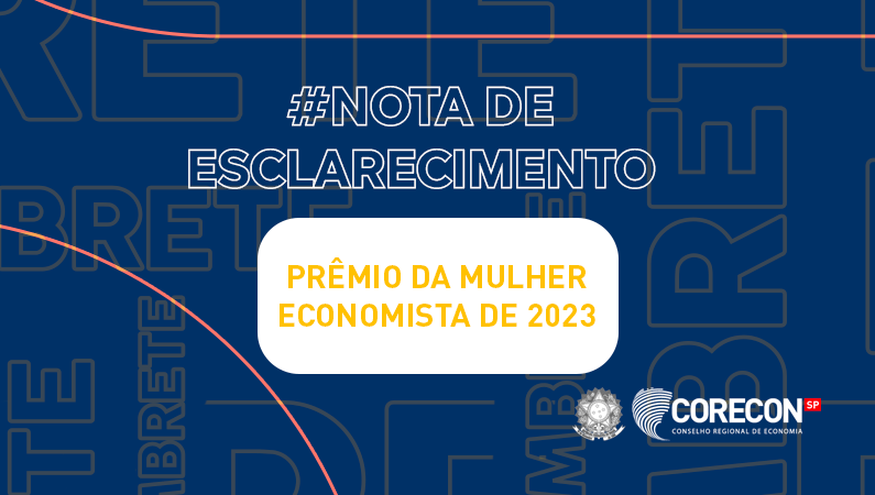 NOTA DE ESCLARECIMENTO – Prêmio Mulher Economista 2023