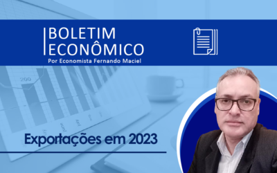 Boletim Econômico por Fernando Maciel – Exportações em 2023