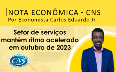 Nota Econômica por Carlos Eduardo de Oliveira Jr. – Setor de serviços mantém ritmo acelerado em outubro de 2023