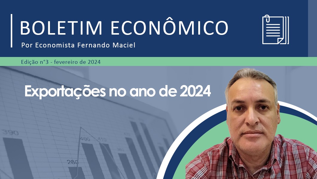 Nota Econômica nº 3/2024 por Fernando Maciel – Exportações no ano de 2024