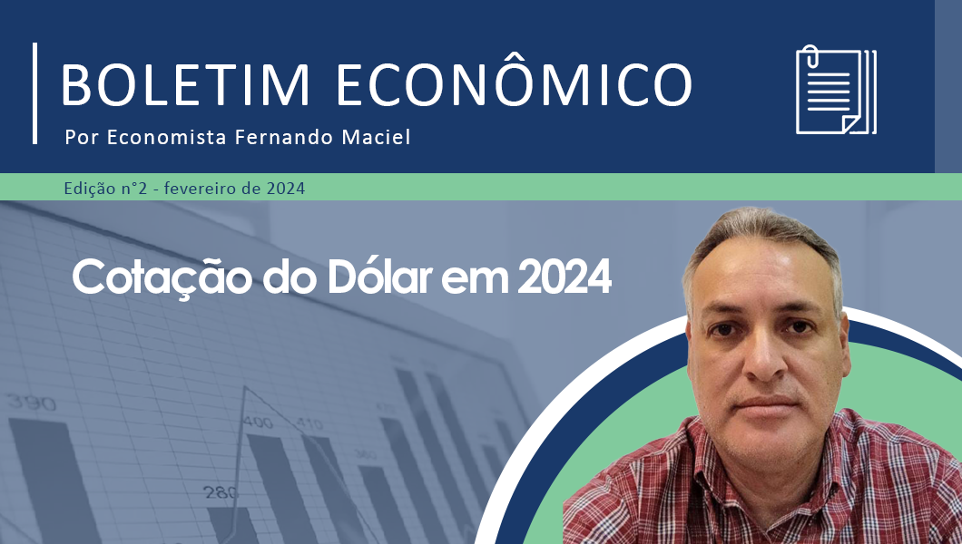 Nota Econômica nº 2/2024 por Fernando Maciel – Cotação do dólar em 2024