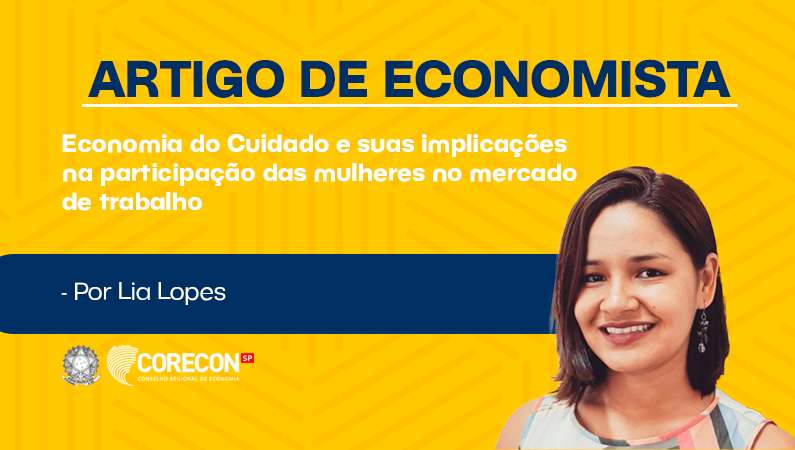 Artigo economista Lia Lopes – Economia do Cuidado e suas implicações na participação das mulheres no mercado de trabalho