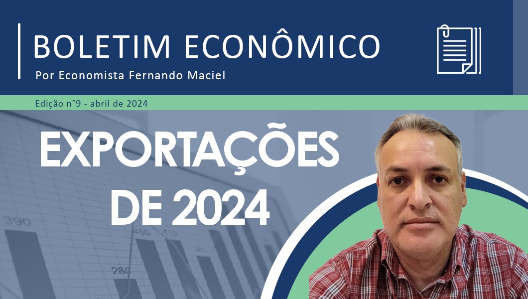 Nota Econômica nº 9/2024 por Fernando Maciel – Exportações no ano de 2024