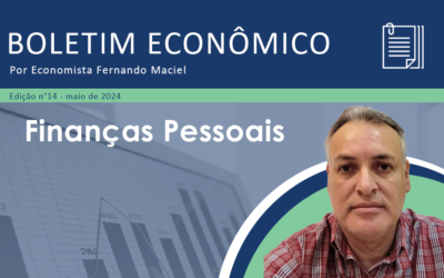 Boletim Econômico nº 14/2024 por Fernando Maciel – Finanças Pessoais