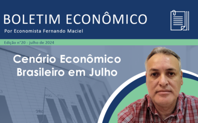 Boletim Econômico nº 20/2024 por Fernando Maciel – Cenário Econômico Brasileiro em Julho