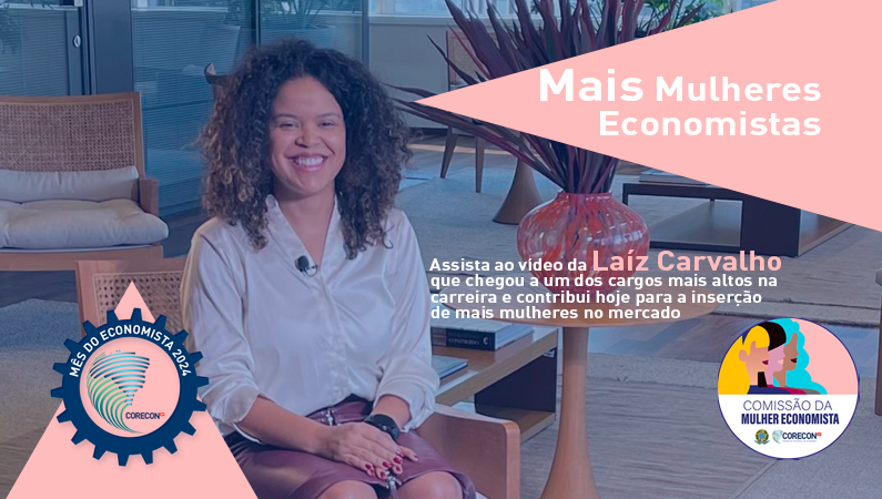 MAIS MULHERES ECONOMISTAS: Laíz Carvalho. Conheça a campanha da Comissão da Mulher do Corecon-SP