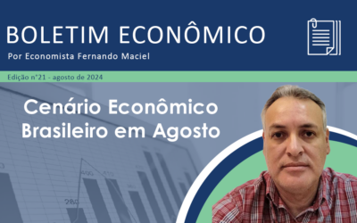 Boletim Econômico nº 21/2024 por Fernando Maciel – Cenário Econômico Brasileiro em Agosto