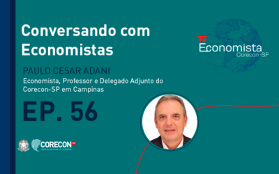 O episódio 56 do Programa Conversando com Economistas é com o Delegado Regional Adjunto em Campinas, Paulo Cesar Adani