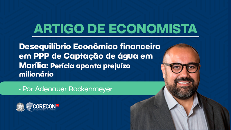 Artigo de economista Adenauer Cesar Rockenmeyer – Desequilíbrio Econômico financeiro em PPP de Captação de água em Marília: Perícia aponta prejuízo milionário