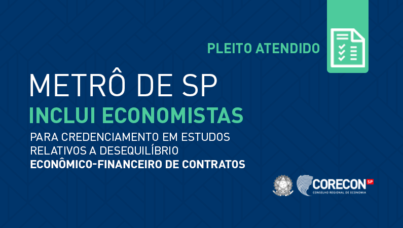 Pleito atendido: Metrô de SP atende pedido do Corecon-SP e inclui economistas para credenciamento em estudos relativos a desequilíbrio econômico-financeiro de contratos