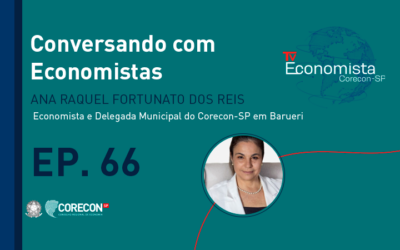 Conversando com Economistas entrevista Delegada Municipal do Corecon-SP em Barueri, Ana Raquel Fortunato dos Reis