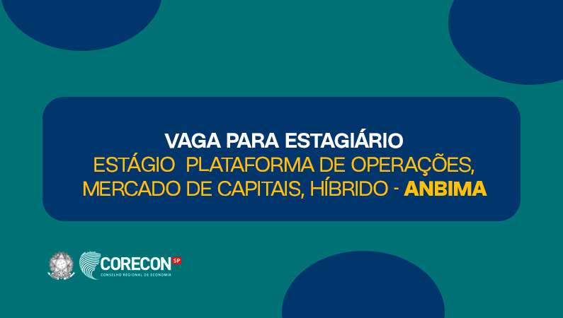 Estágio – Plataforma de Operações, Híbrido – Mercado de Capitais – ANBIMA