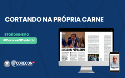 Cortando na própria carne: Corecon-SP na Revista ISTOÉ DINHEIRO – confira!