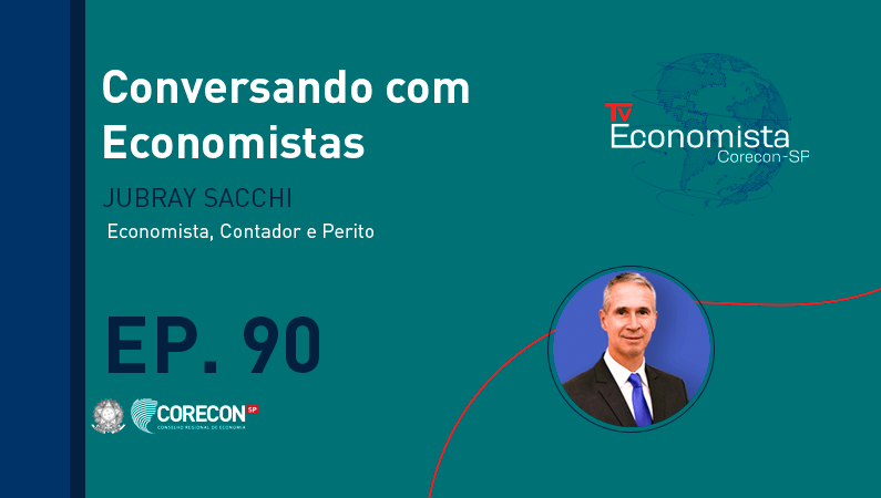Edição 90 do Conversando com Economistas recebe o economista, contador e perito Jubray Sacchi