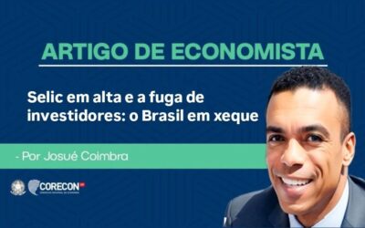 Artigo de economista Josué Coimbra – Selic em alta e a fuga de investidores: o Brasil em xeque