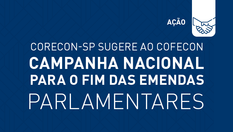 Corecon-SP sugere ao Cofecon campanha nacional para o fim das Emendas Parlamentares