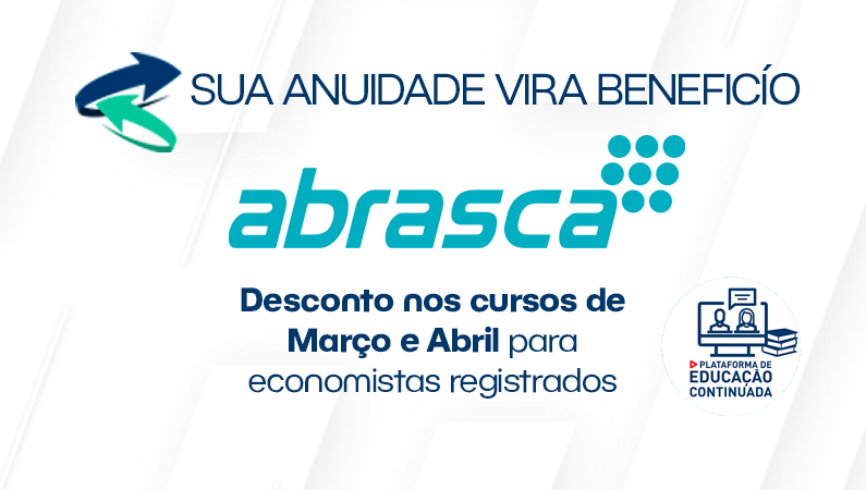 Sua anuidade vira benefício –  Parceria entre Corecon-SP e Abrasca oferecem cursos com desconto para economistas