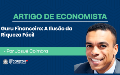 Artigo de economista Josué Coimbra – Guru Financeiro: A Ilusão da Riqueza Fácil