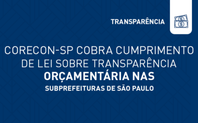 Corecon-SP cobra cumprimento de lei sobre transparência orçamentária nas subprefeituras de São Paulo