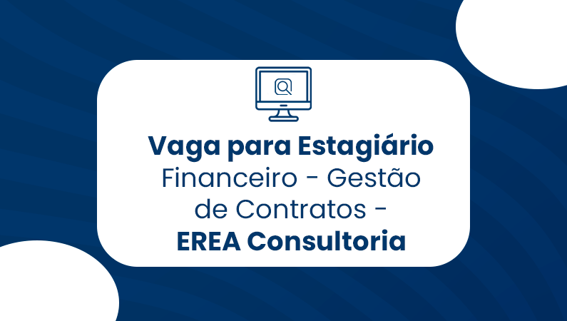 Estagiário Financeiro Para Gestão de Contratos – EREA Consultoria