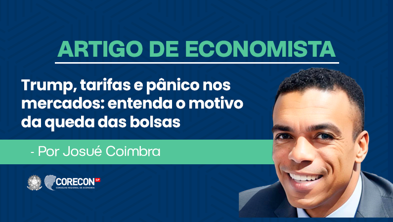 Artigo de economista Josué Coimbra – Trump, Tarifas e Pânico nos Mercados: entenda o motivo da queda das Bolsas