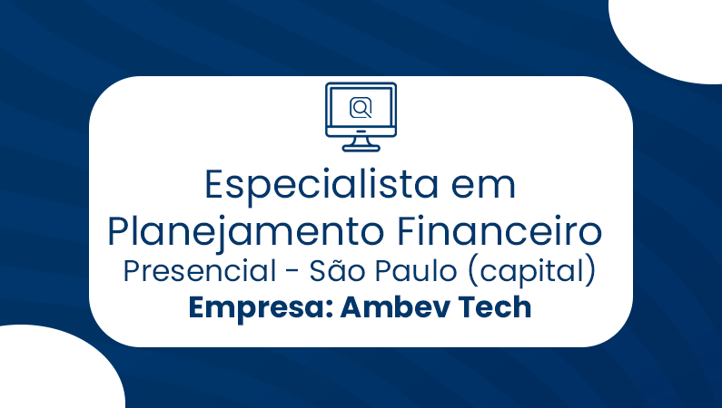 Especialista em Planejamento Financeiro  Presencial – São Paulo (capital) – Ambev Tech