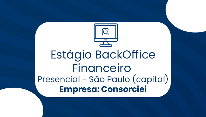 Estágio BackOffice Financeiro – Consorciei