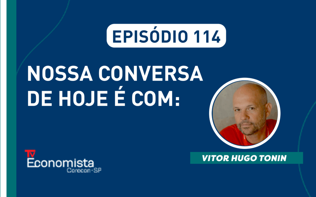 Conversando com Economistas bate um papo com o economista e pesquisador Vitor Hugo Tonin