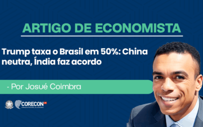 Artigo de economista por Josué Coimbra – Trump taxa o Brasil em 50%: China neutra, Índia faz acordo