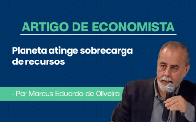 Artigo de economista por Marcus Eduardo de Oliveira – Planeta atinge sobrecarga de recursos