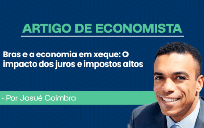 Brás e a economia em xeque: O impacto dos juros e impostos altos