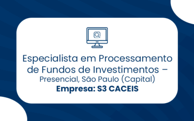 Especialista em Processamento de Fundos de Investimentos, São Paulo (capital) – S3 CACEIS
