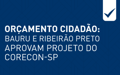 Orçamento Cidadão: Bauru e Ribeirão Preto aprovam projeto do Corecon-SP