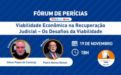 Fórum de Perícias apresenta o tema “Viabilidade Econômica na Recuperação Judicial”