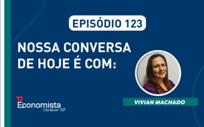 Determinação e inspiração marcam o episódio de hoje do Conversando com Economistas, com Vivian Machado – Assista!