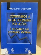 O livro Comentários à Lei das Sociedades por Ações é uma análise detalhada, artigo por artigo, da Lei nº 6.404/1976, que regula as sociedades anônimas no Brasil. A obra combina interpretação jurídica, fundamentos doutrinários e aplicações práticas, sendo referência para advogados, magistrados, administradores e estudiosos do direito empresarial.