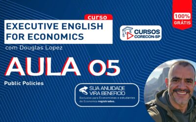 Já está disponível para acesso e estudo a 5ª aula do curso “Executive English for Economics”