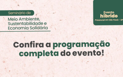 Saiu! Confira a programação completa do Seminário de Meio Ambiente, Sustentabilidade e Economia Solidária.