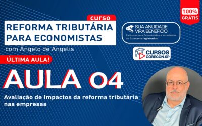 Chegamos à quarta e última aula do curso “Reforma Tributária para Economistas”!