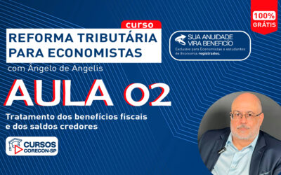 Está no ar a segunda aula do curso do Corecon-SP de Reforma Tributária para Economistas!