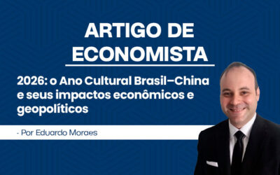 Artigo de Economista por Eduardo Rangel – 2026: o Ano Cultural Brasil–China e seus impactos econômicos e geopolíticos
